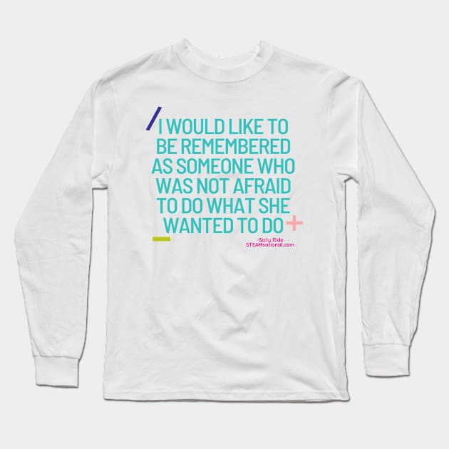 Sally Ride Quote Scientist Astronaut Quote Long Sleeve T-Shirt by jarringscience